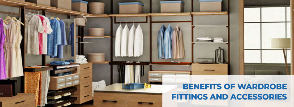 Benefits Of Wardrobe Fittings And Accessories | SIA