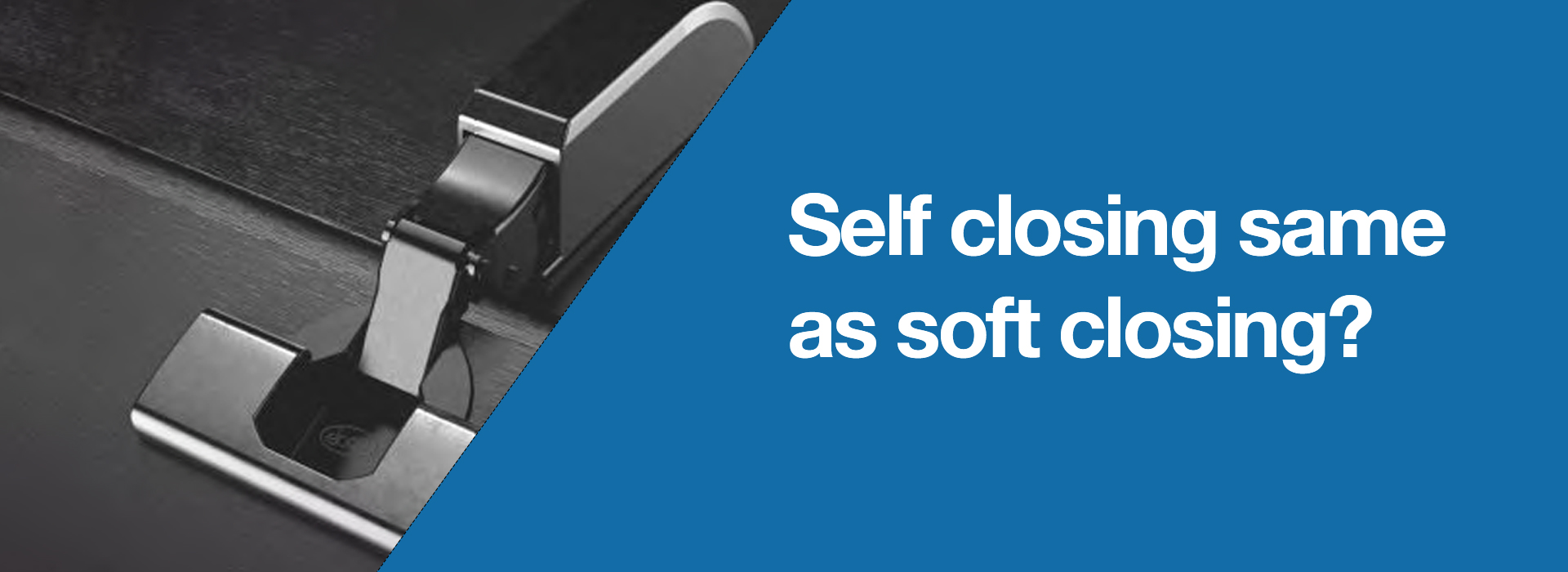 Self closing same as soft closing