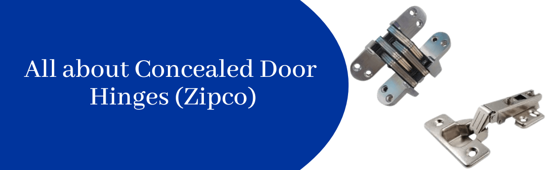 All about Concealed Door Hinges (Zipco)